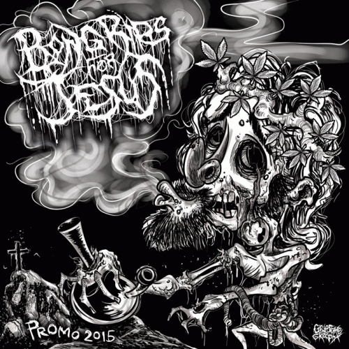 Bong Rips For Jesus : Promo 2015
